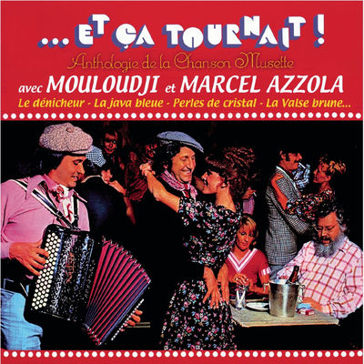 Cover von „Et ça tournait: Anthologie de la chanson musette“ von Mouloudji & Marcel Azzola