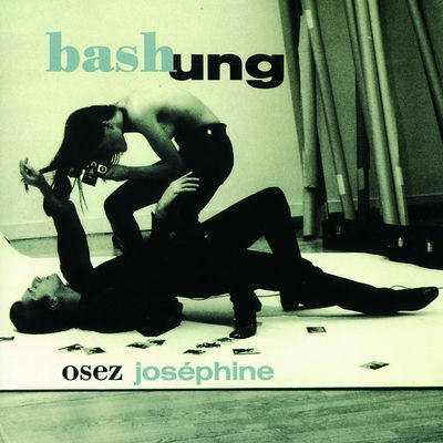 Cover von „Osez Joséphine“ von Alain Bashung