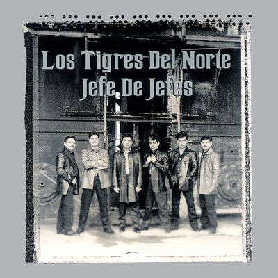 Cover von „Jefe de jefes“ von Los Tigres del Norte