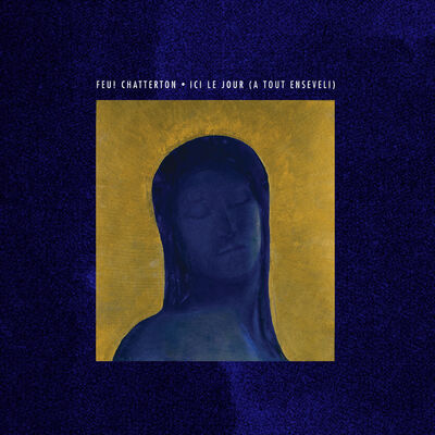 The cover of Ici le jour (a tout enseveli) by Feu! Chatterton