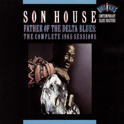 The cover of Father of the Delta Blues: The Complete 1965 Sessions by Son House