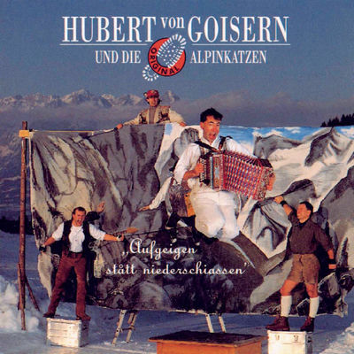 The cover of Aufgeigen stått niederschiassen by Hubert von Goisern und die Alpinkatzen