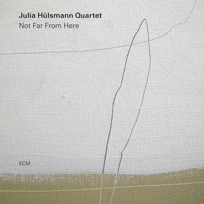The cover of Not Far from Here by Julia Hülsmann Quartet