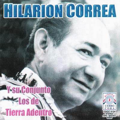 Cover von „Hilarión Correa y su Conjunto Los de Tierra Adentro“ von Hilarión Correa y su Conjunto Los de Tierra Adentro