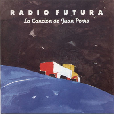 Cover von „La canción de Juan Perro“ von Radio Futura