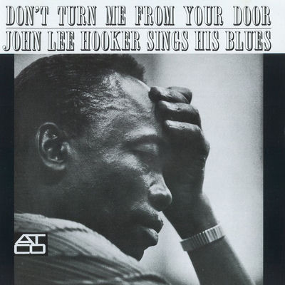 The cover of Don't Turn Me from Your Door by John Lee Hooker