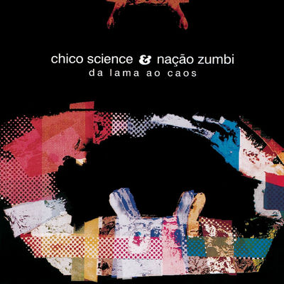 The cover of Da Lama ao Caos by Chico Science & Nação Zumbi