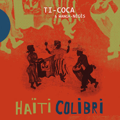 Cover von „Haïti colibri“ von Ti-Coca & Wanga Nègès