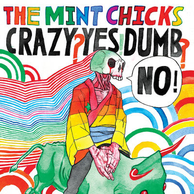 Cover von „Crazy? Yes! Dumb? No!“ von The Mint Chicks