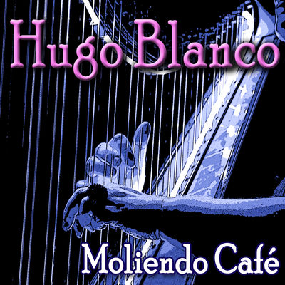 The cover of Moliendo Café by Hugo Blanco