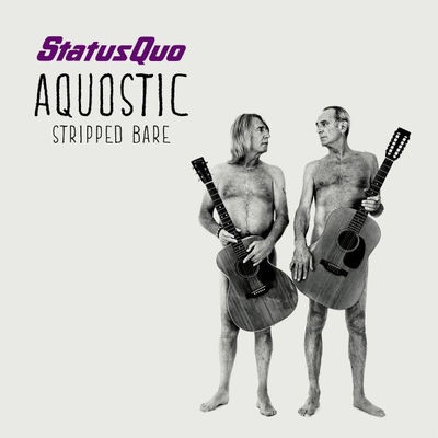 The cover of Aquostic (Stripped Bare) by Status Quo