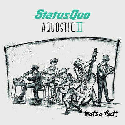 The cover of Aquostic II: That's a Fact! by Status Quo
