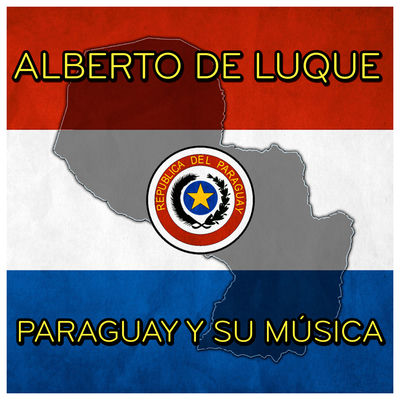 Cover von „Paraguay y su música“ von Alberto de Luque