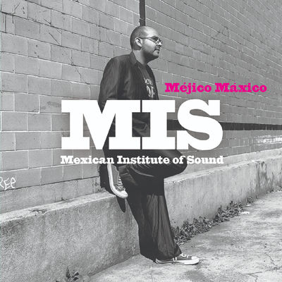 The cover of Méjico Máxico by Mexican Institute of Sound