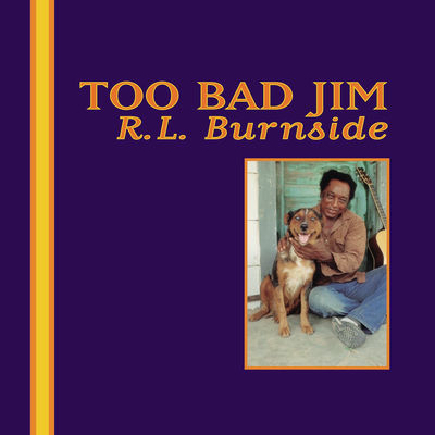The cover of Too Bad Jim by R.L. Burnside