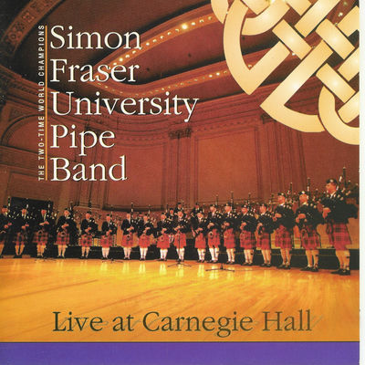 Cover von „Live at Carnegie Hall“ von Simon Fraser University Pipe Band