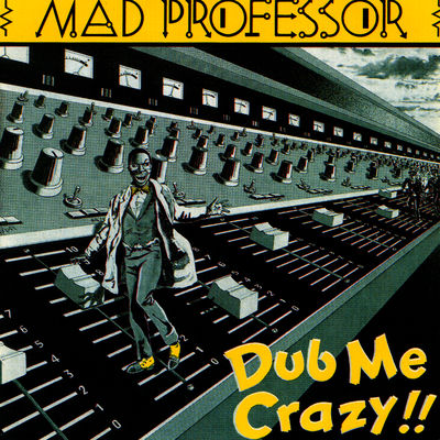 Cover von „Dub Me Crazy!!“ von Mad Professor