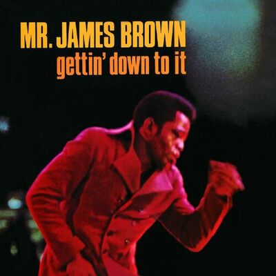 The cover of Gettin' Down To It by James Brown