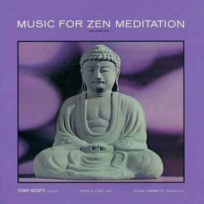 The cover of Music for Zen Meditation and Other Joys by Tony Scott