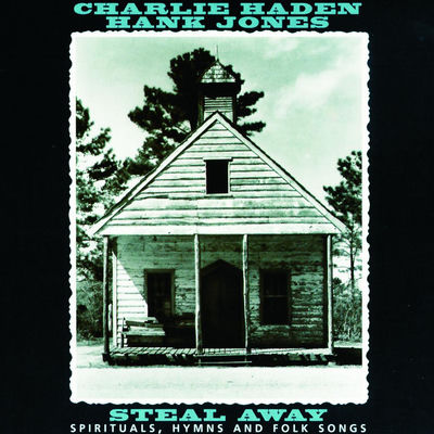 Cover von „Steal Away“ von Charlie Haden & Hank Jones