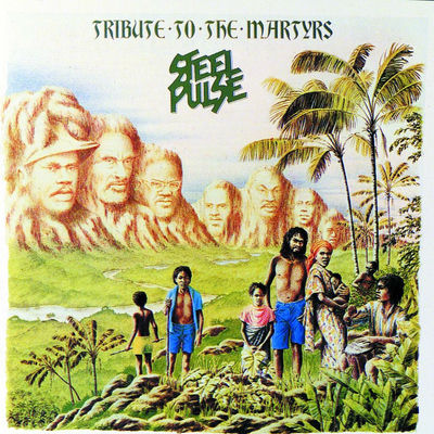 The cover of Tribute to the Martyrs by Steel Pulse