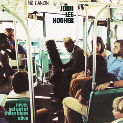 The cover of Never Get Out of These Blues Alive by John Lee Hooker
