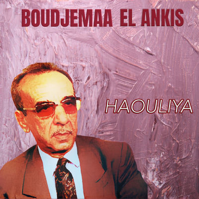 The cover of Haouliya by Boudjemaa El Ankis