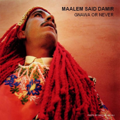 The cover of Gnawa or Never by Maâlem Saïd Damir