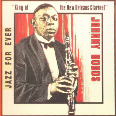 The cover of King of the New Orleans Clarinet (1926-1938) by Johnny Dodds
