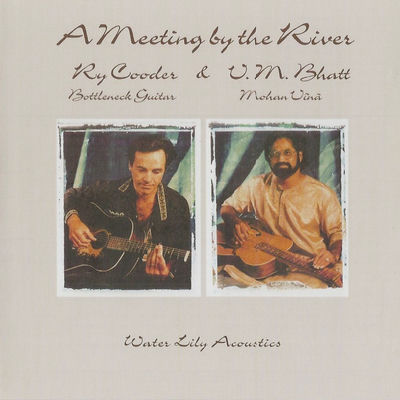 The cover of A Meeting by the River by Ry Cooder and V.M. Bhatt