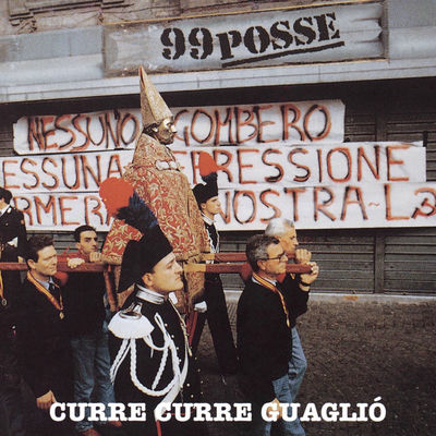 The cover of Curre curre guagliò by 99 Posse
