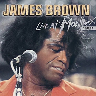 The cover of Live at Montreux 1981 by James Brown