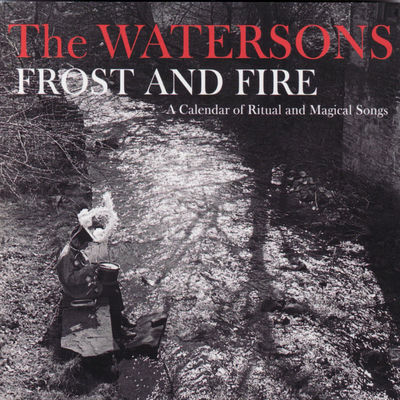 The cover of Frost and Fire by The Watersons