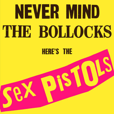 Cover von „Never Mind the Bollocks, Here's the Sex Pistols“ von Sex Pistols