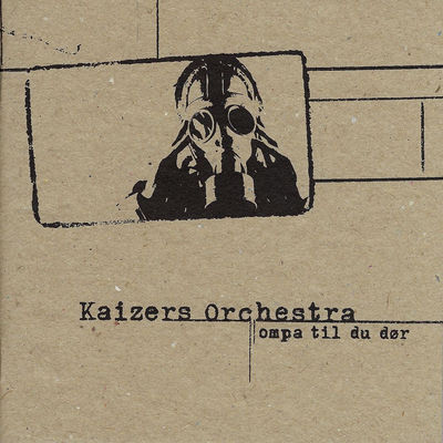 The cover of Ompa til du dør by Kaizers Orchestra
