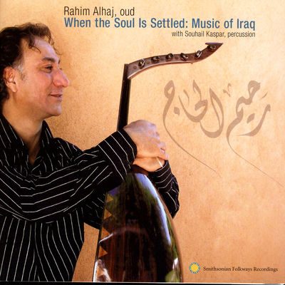 The cover of When the Soul Is Settled: Music of Iraq by Rahim AlHaj