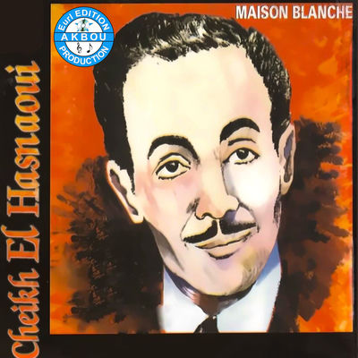 Cover von „Maison Blanche“ von Cheikh El Hasnaoui