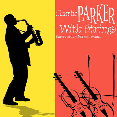 Cover von „Charlie Parker with Strings“ von Charlie Parker