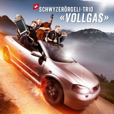 Cover von „Vollgas“ von Schwyzerörgeli-Trio Vollgas