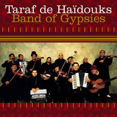 Cover von „Band of Gypsies“ von Taraf de Haïdouks