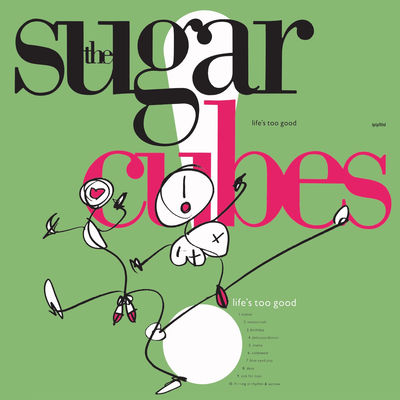 The cover of Life's Too Good by The Sugarcubes