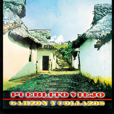 The cover of Pueblito Viejo by Garzón y Collazos