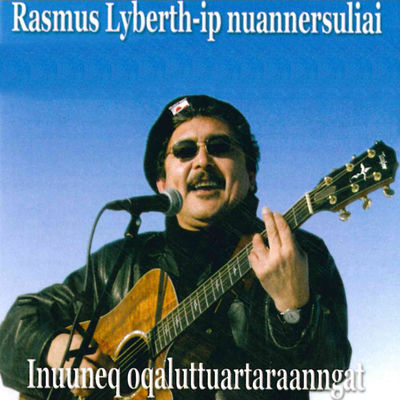 Cover von „Inuuneq Oqaluttuaraangat“ von Rasmus Lyberth