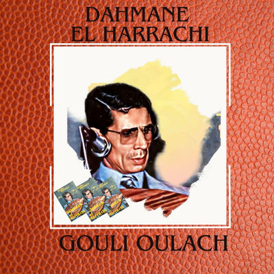 The cover of Gouli oulach by Dahmane El Harrachi