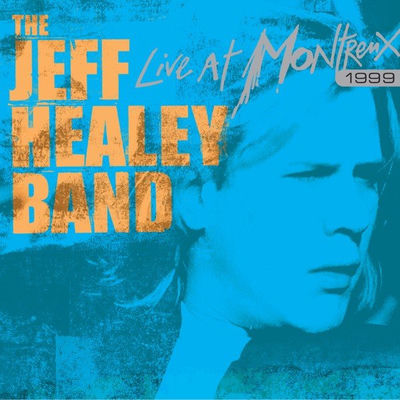 The cover of Live at Montreux 1999 by The Jeff Healey Band