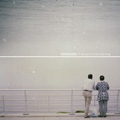 The cover of I'll Be Here in the Morning by Postcards