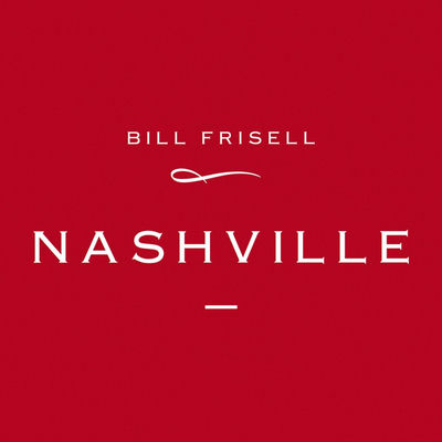 The cover of Nashville by Bill Frisell