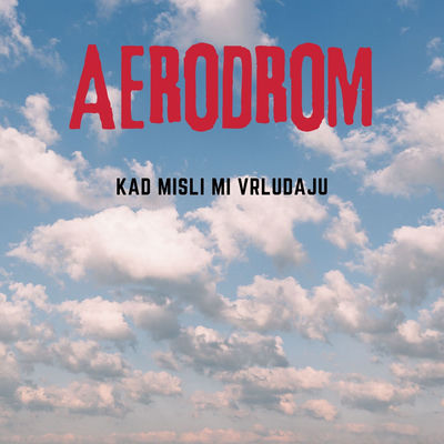 The cover of Kad misli mi vrludaju by Aerodrom