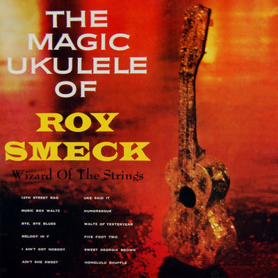 Cover von „The Magic Ukulele of Roy Smeck“ von Roy Smeck