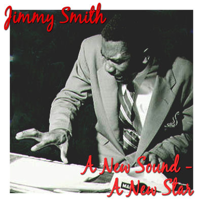 The cover of A New Sound, A New Star by Jimmy Smith